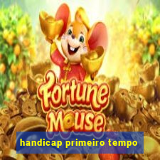 handicap primeiro tempo